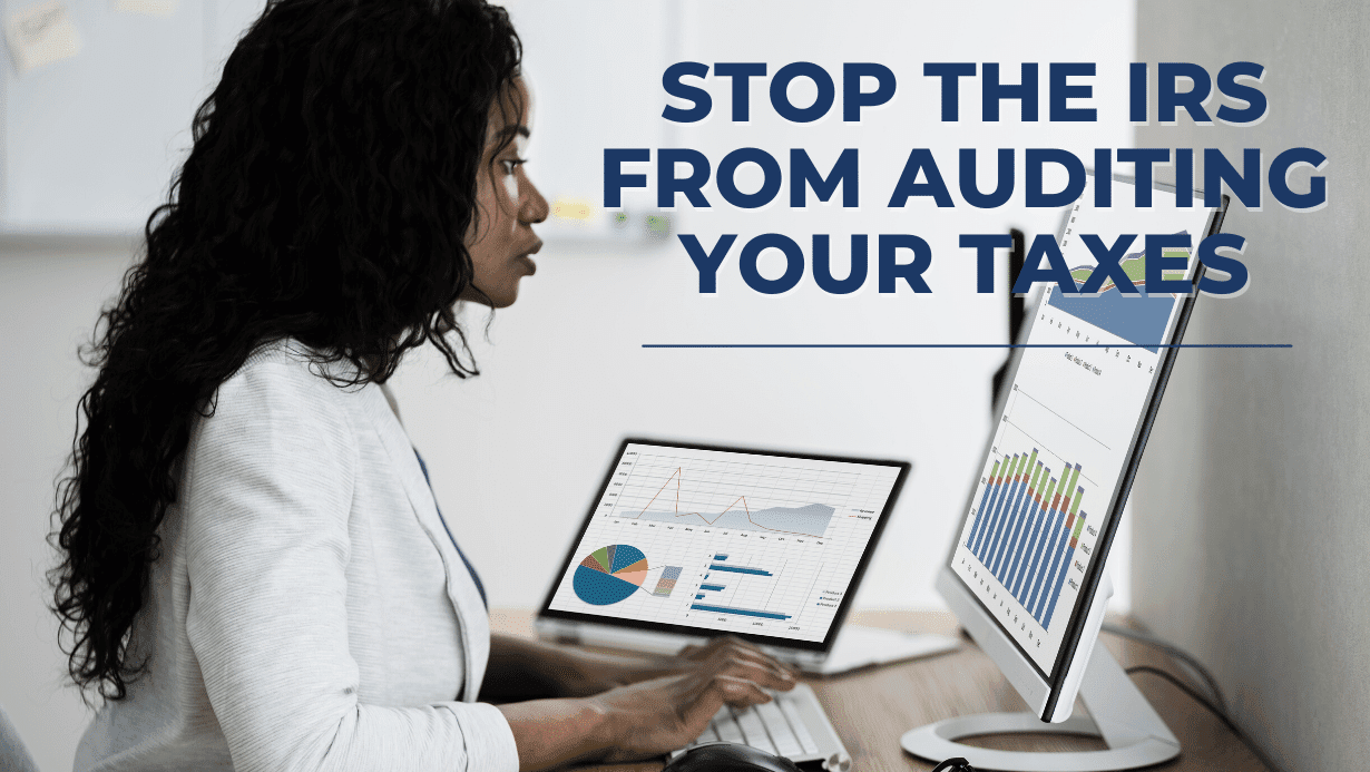 How To Stop An IRS Audit