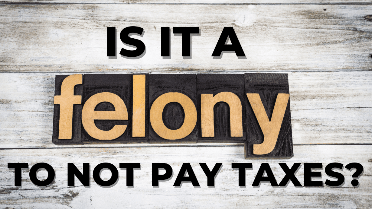 Is it a felony to not pay taxes?
