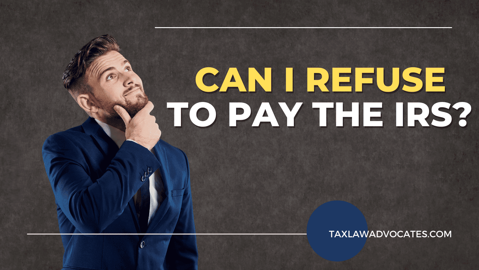 Can I refuse to pay the IRS?