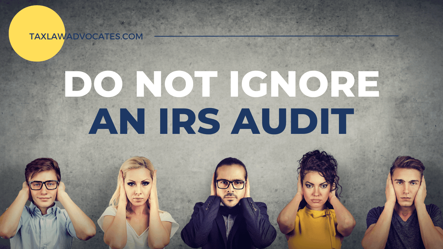 Do not ignore an IRS audit