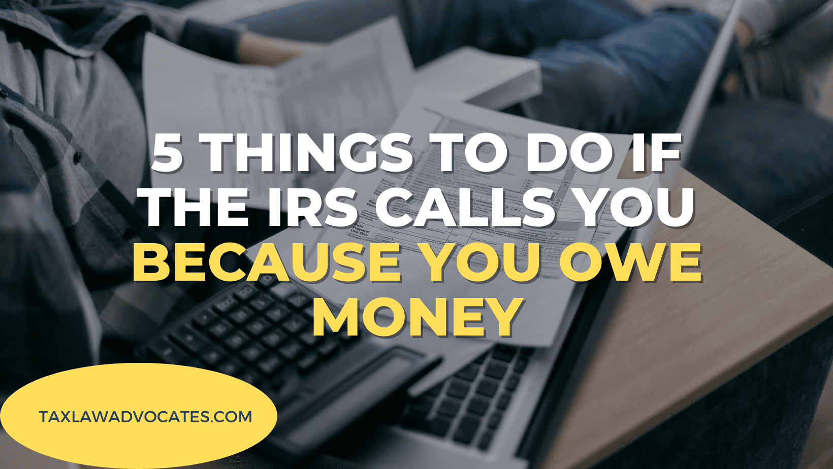 What to do if IRS calls and you owe money