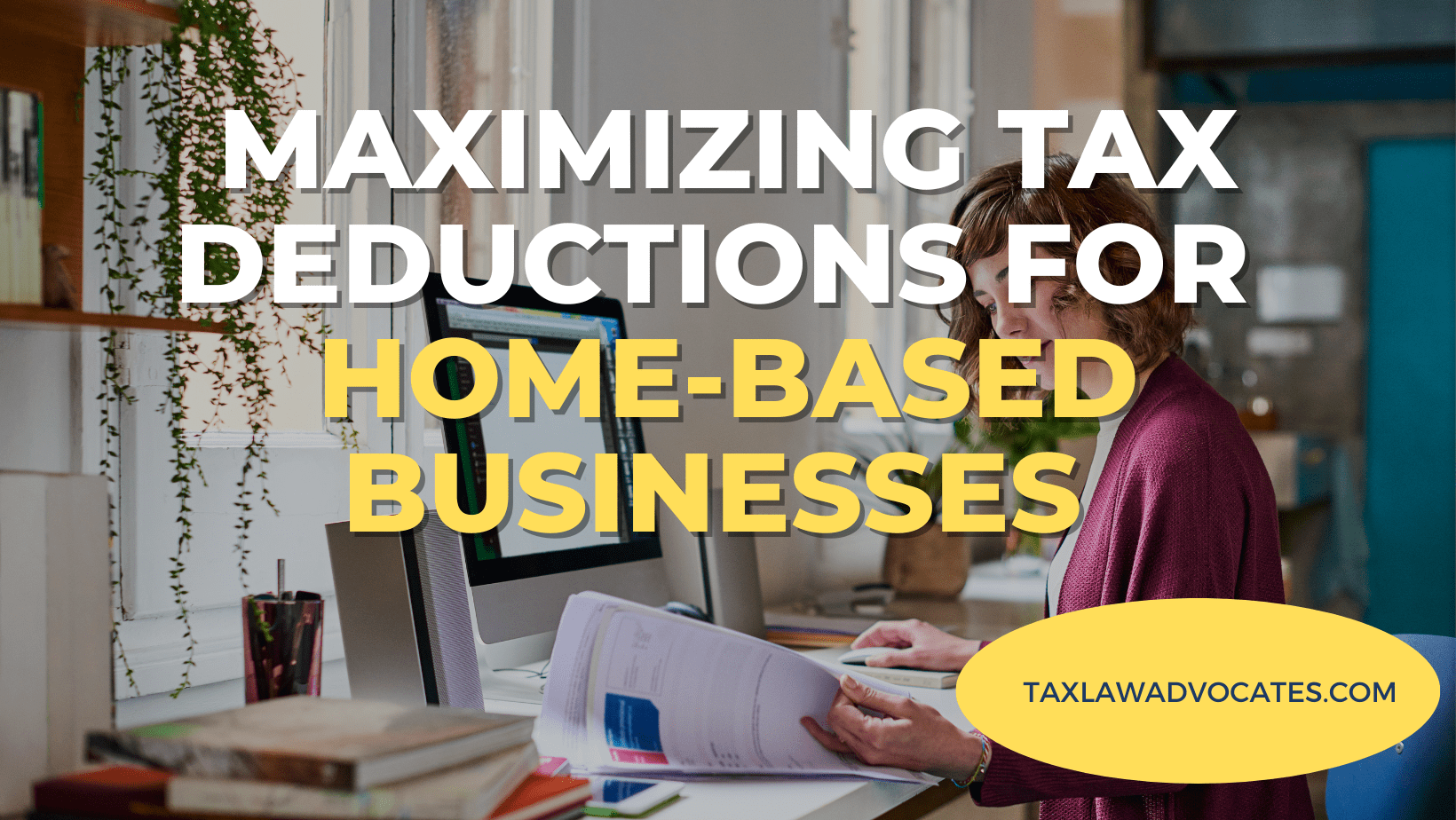 maximizing tax deductions for home-based businesses