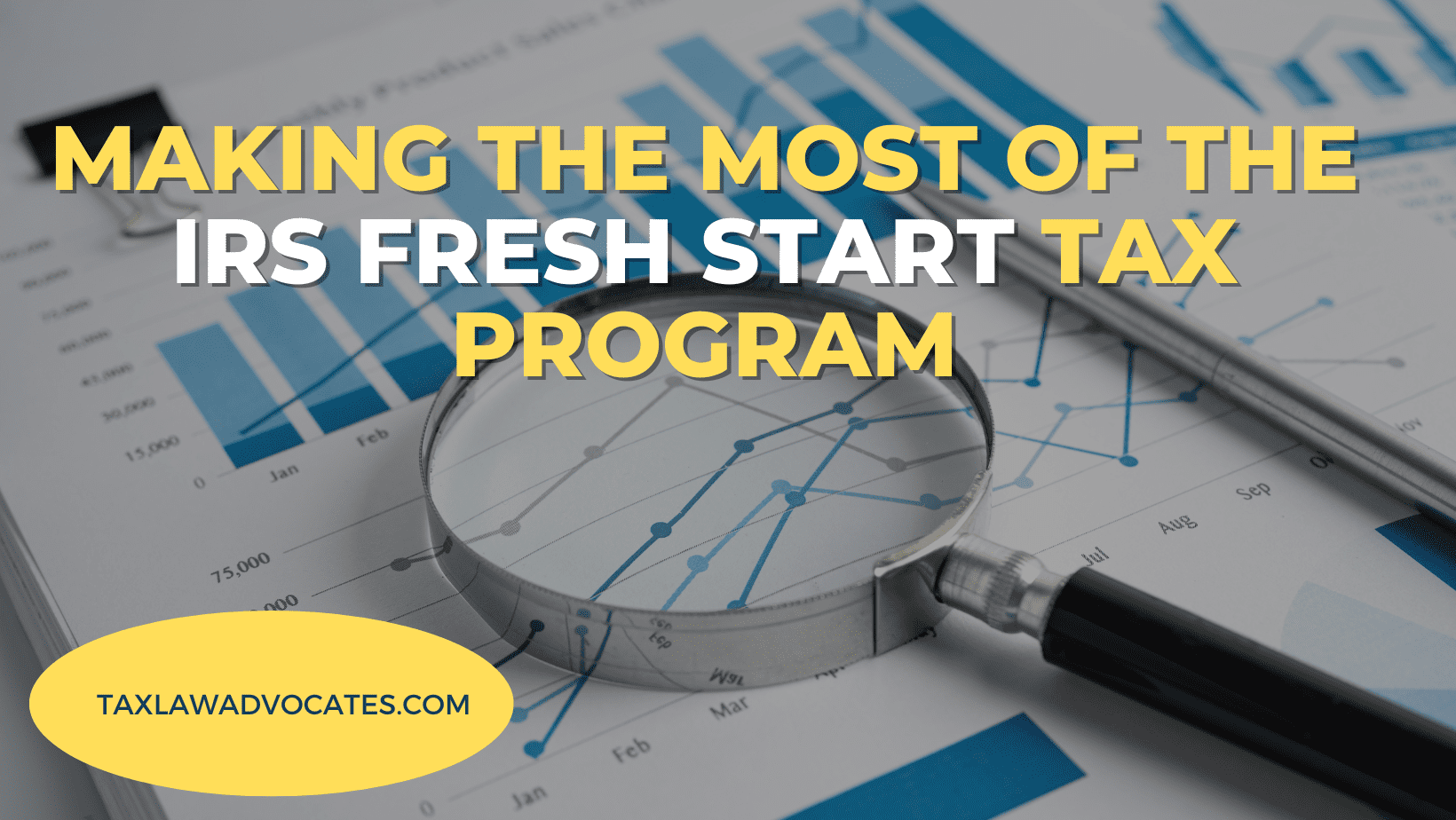 Making the Most of the IRS Fresh Start Tax Program