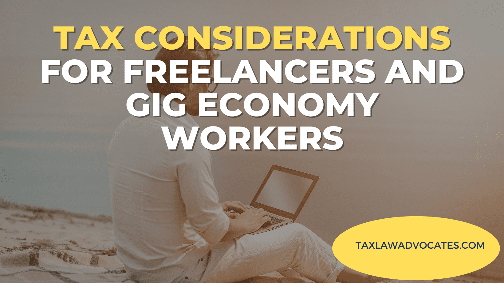 Tax Considerations for Freelancers and Gig Economy Workers