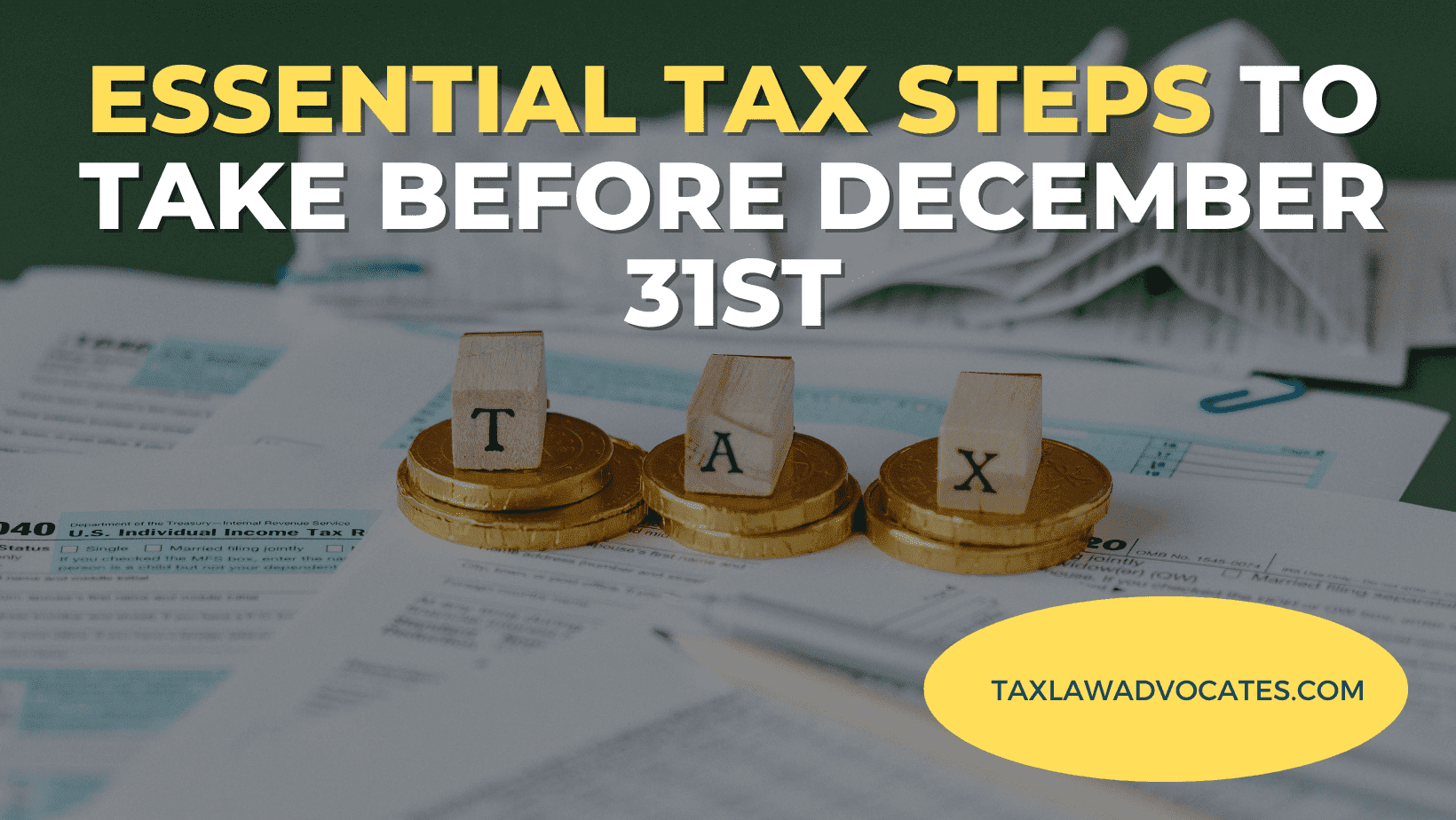 Essential Tax Steps to Take Before December 31st