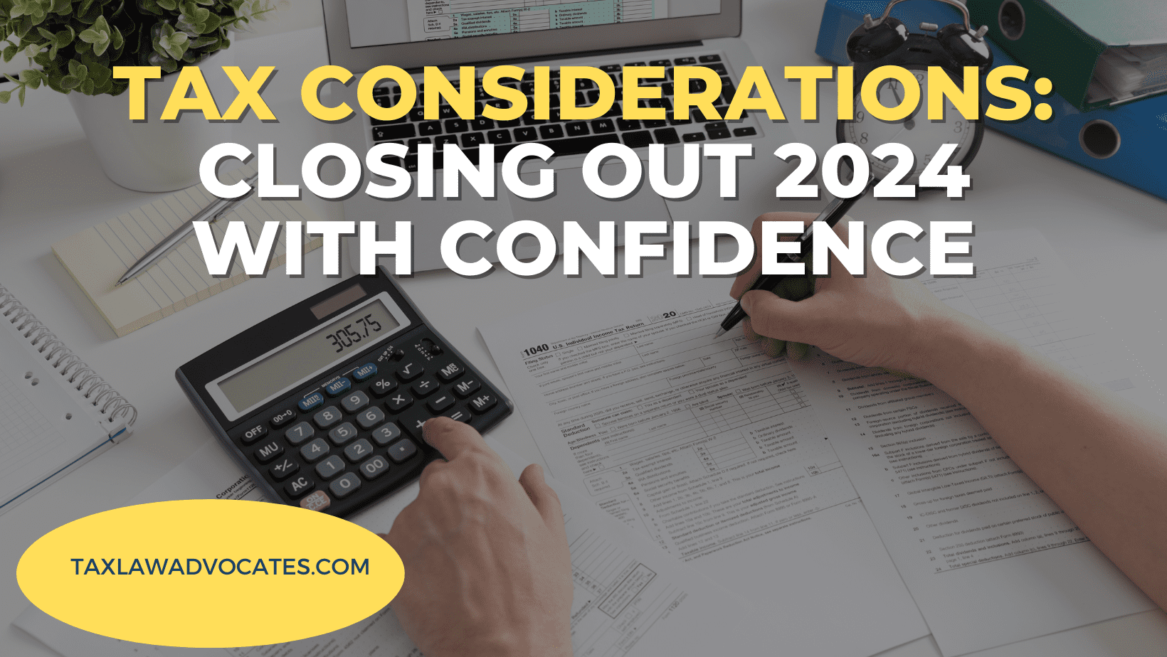 State and Federal Tax Considerations- Closing Out 2024 with Confidence